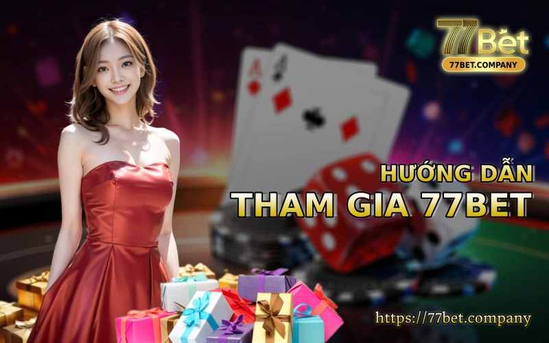 Huong dan tham gia 77Bet